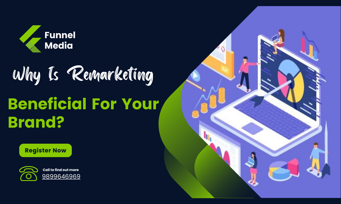 Why Is Remarketing Beneficial For Your Brand?