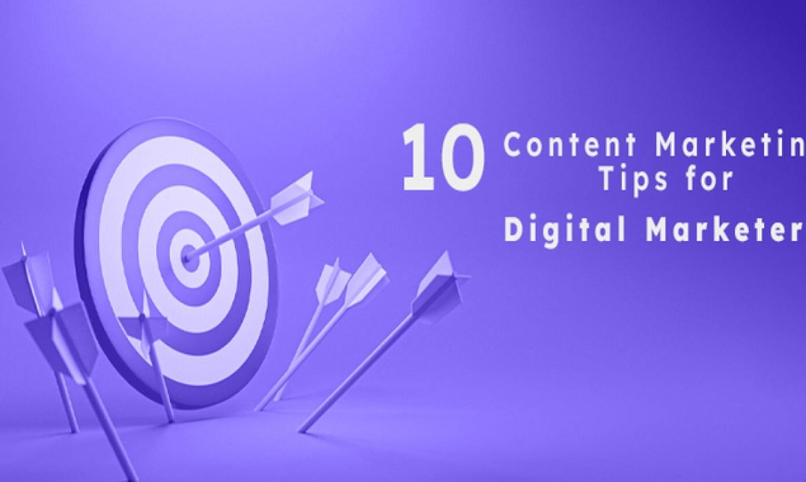 10 Content Marketing Tips for Digital Marketers