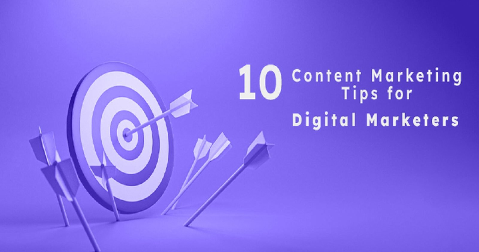 10 Content Marketing Tips for Digital Marketers