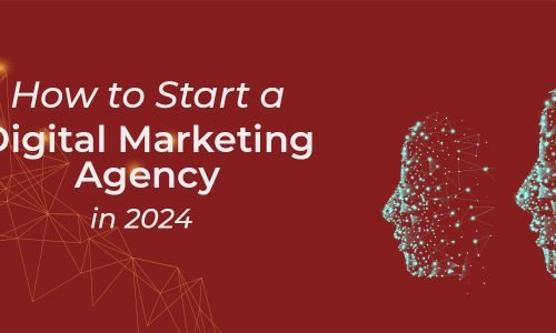 How to Start a Digital Marketing Agency in 2024?