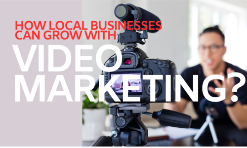 How Local Businesses can Grow with Video Marketing?